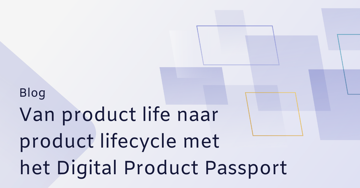 Digital Product Passport wat moet je ermee